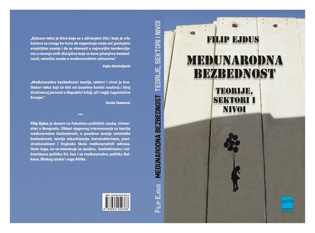 Izmenjeno i dopunjeno izdanje knjige dr Filipa Ejdusa ,,Međunarodna bezbednost: teorije, sektori i nivoi"