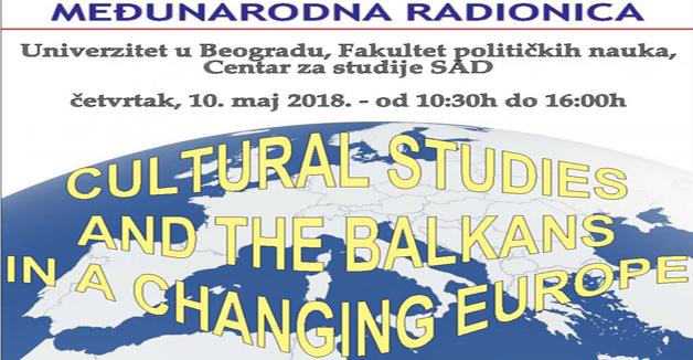 Međunarodna radionica "CULTURAL STUDIES AND THE BALKANS IN A CHANGING EUROPE"